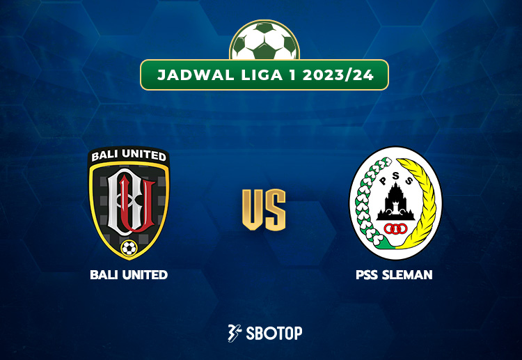 Taruhan Liga 1: Bali United vs PSS Sleman