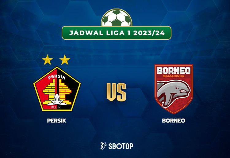 Taruhan Liga 1: Persik Kediri vs Borneo FC Samarinda